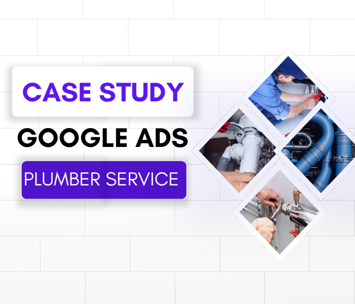 Google Ads : Plumber Service | Lead Generation